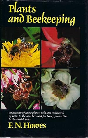 Imagen del vendedor de Plants and Beekeeping. An Account of those Plants, wild and cultivated, of value to the Hive Bee, and for Honey production in the British Isles. a la venta por C. Arden (Bookseller) ABA