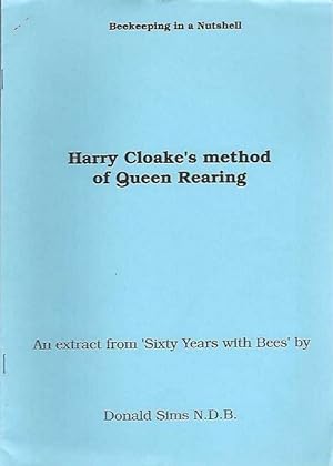 Harry Cloakes Method of Queen Rearing. Beekeeping in a Nutshell No. 35.