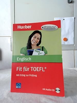 Fit für TOEFL : mit Erfolg zur Prüfung ; Englisch ; Niveau B2 - C1 ; mit Audio-CD. Mary Petersen.