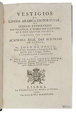 Vestigios da lingoa Arabica em Portugal ou lexicon etymologico das palavras e nomes Portuguezes, ...