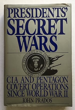 Seller image for Presidents' Secret Wars: CIA and Pentagon Covert Operations Since World War II. for sale by Monkey House Books