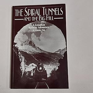 Seller image for The Spiral Tunnels and the Big Hill: A Canadian Railway Adventure for sale by Cambridge Rare Books