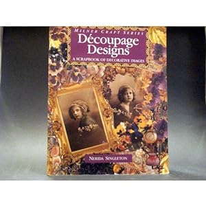 Decoupage Designs: A Scrapbook of Decorative Designs