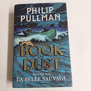 Seller image for La Belle Sauvage: The Book of Dust Volume One: From the world of Philip Pullman's His Dark Materials - now a major BBC series (Book of Dust Series) for sale by Cambridge Rare Books