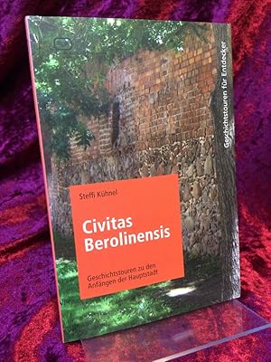 Imagen del vendedor de Civitas Berolinensis. Geschichtstouren zu den Anfngen der Hauptstadt. Geschichtstouren fr Entdecker. a la venta por Altstadt-Antiquariat Nowicki-Hecht UG