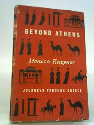 Bild des Verkufers fr Beyond Athens Jorneys Through Greece. zum Verkauf von World of Rare Books