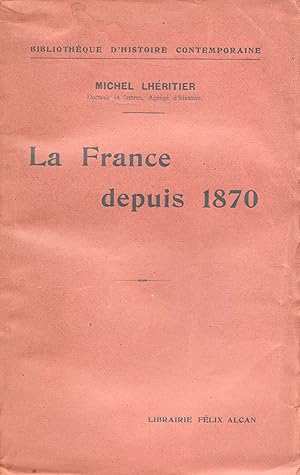 Seller image for La France depuis 1870. for sale by Mouvements d'Ides - Julien Baudoin