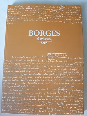 Seller image for BORGES, EL MISMO, OTRO: UNA LOGICA SIMBOLICA. MANUSCRITOS DE JORGE LUIS BORGES EN LA BIBLIOTECA NACIONAL (Julio - diciembre 2016) for sale by Buenos Aires Libros