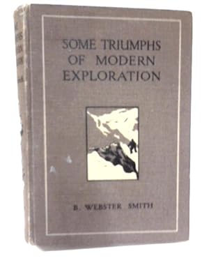 Bild des Verkufers fr Some Triumphs of Modern Exploration zum Verkauf von World of Rare Books
