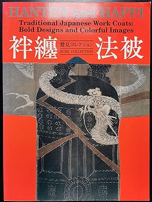 Seller image for Hanten and Happi. Traditional Japanese Work Coats: Bold Designs and Colorfull Images. Sumi Collection (Papanisch / Englisch) for sale by Graphem. Kunst- und Buchantiquariat