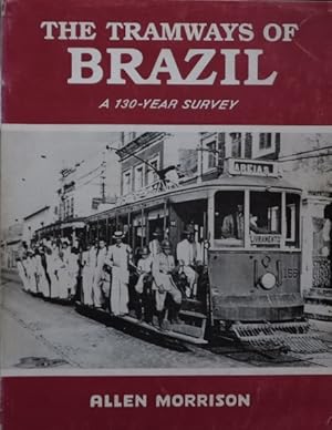 THE TRAMWAYS OF BRAZIL : A 130 YEAR SURVEY