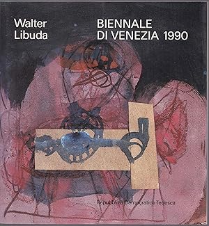 Bild des Verkufers fr Walter Libuda. Biennale di Venezia 1990. Repubblica Democratica Tedesca. Red. del catalogo: Gnter Rieger (Italienisch / Deutsch / Englisch) zum Verkauf von Graphem. Kunst- und Buchantiquariat