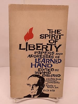 The Spirit of Liberty Papers and Addresses of Learned Hand