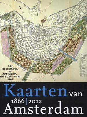 Bild des Verkufers fr Kaarten van Amsterdam 1866 - 2013. Deel II. zum Verkauf von Frans Melk Antiquariaat