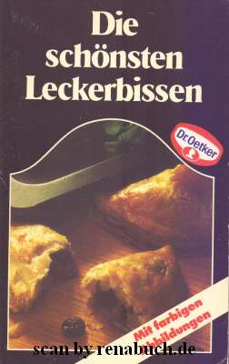 Die schönsten Leckerbissen. [Hans Karl Adam. Dr. Oetker] / Alles für die gute Küche