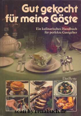 Gut gekocht für meine Gäste : e. kulinar. Handbuch für perfekte Gastgeber. Marianne Kaltenbach