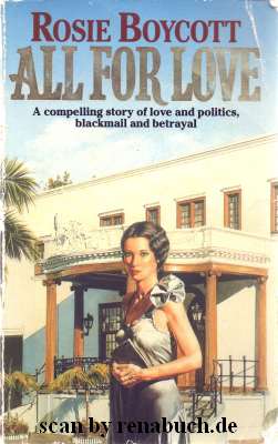 All For Love A compelling story of love and politics, blackmail und betrayal