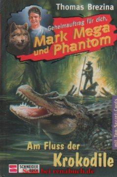 Geheimauftrag für dich, Mark Mega und Phantom / Am Fluss der Krokodile