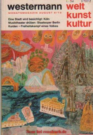 Westermann Monatsmagazin, Ausgabe 8/1973 Eine Stadt wird besichtigt: Köln - Musiktheater drüben: ...