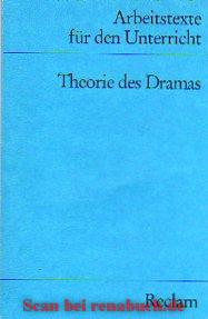 Theorie des Dramas - (Texte und Materialien für den Unterricht)