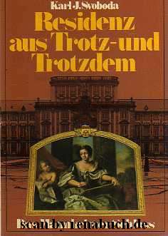 Residenz aus Trotz - und Trotzdem