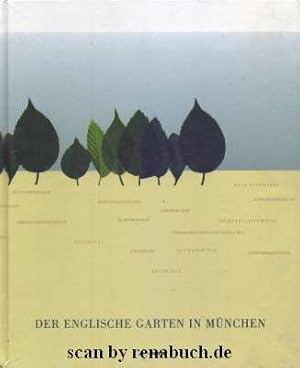 Der Englische Garten in München. EvS Ernst-von-Siemens-Kunstfonds ; [Hrsg.: Bayerische Verwaltung...