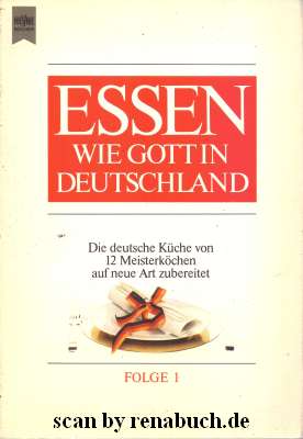 Essen wie Gott in Deutschland - Folge 1 Die deutsche Küche von 12 Meisterköchen auf neue Art zube...