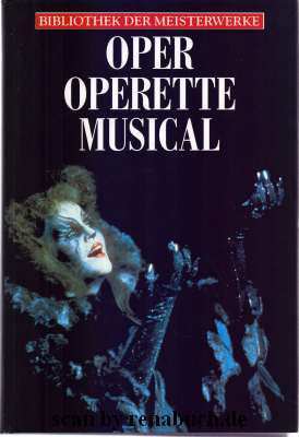 Weltbühne Musik : Oper, Operette, Musical. [Autoren: Manfred Joh. Böhlen ; Johannes Jansen. Mit B...