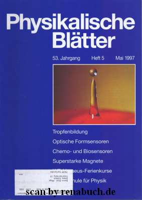 Physikalische Blätter Mai 1997 Tropfenbildung - Optische Formsensoren - Chemo- und Biosensoren - ...