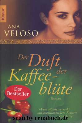 Der Duft der Kaffeeblüte : Roman. Ana Veloso / Knaur ; 63509