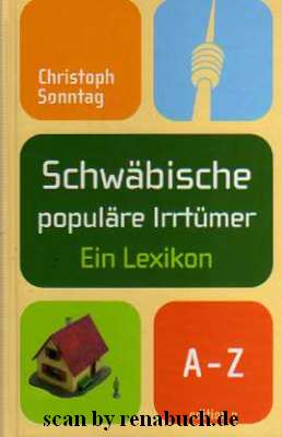 Schwäbische populäre Irrtümer - Ein Lexikon