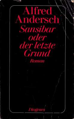 Sansibar oder der letzte Grund : Roman. Alfred Andersch / Diogenes-Taschenbücher ; 1, 2