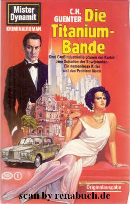 Die Titanium-Bande. C. H. Guenter / Mister Dynamit ; 620; Pabel-Taschenbuch