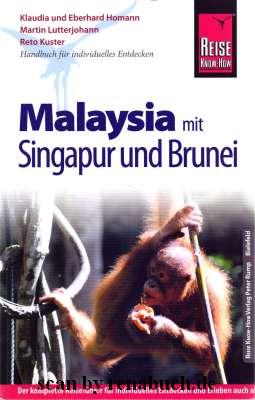 Malaysia mit Singapur und Brunei : [Handbuch für individuelles Entdecken ; der komplette Reisefüh...