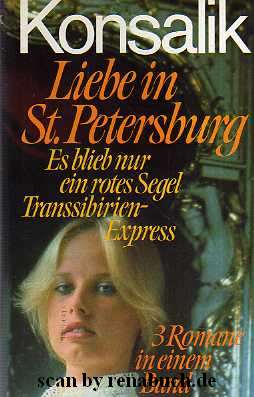 Bild des Verkufers fr Liebe in St. Petersburg / Es blieb nur ein rotes Segel / Transsibirien-Express zum Verkauf von Werner Hrter-Antiquariat