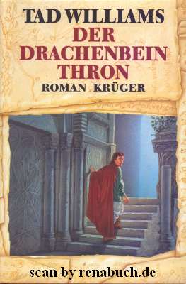 Der Drachenbeinthron : Roman. Tad Williams. Aus dem Amerikan. von V. C. Harksen / Williams, Tad: ...