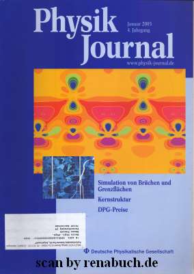 Physik Journal Januar 2005 Topthemen: Simulation von Brüchen und Grenzflächen - Kernstruktur - DP...