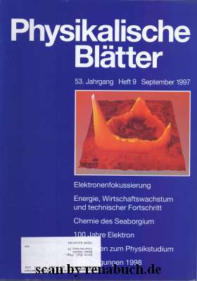 Physikalische Blätter September 1997 Elektronenfokussierung - Energie, Wirtschaftswachstum und te...