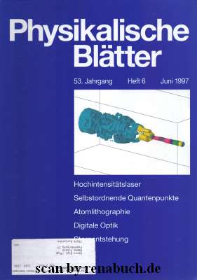 Physikalische Blätter Juni 1997 Hochintensitätslaser - Selbstordnende uantenpunkte - Atomlithogra...