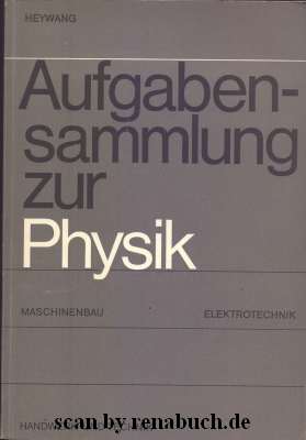 Bild des Verkufers fr Aufgabensammlung zur Physik Maschinenbau - Elektrotechnik zum Verkauf von Werner Hrter-Antiquariat