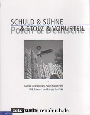 Schuld & Sühne & Stolz & Vorurteil - Polen und Deutsche