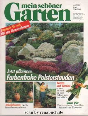 Mein schöner Garten, April 1986: Zimmerpflanzen, Polsterstauden, Kübelpflanzen, Beeren, Gemüse, G...