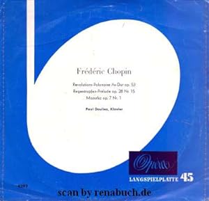Frédéric Chopin: Revolutions-Polonaikse As-Dur op. 53 / Regentropfen-Prélude op. 28 Nr. 15 / Mazu...