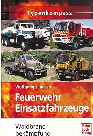 Bild des Verkufers fr Feuerwehr Einsatzfahrzeuge: Waldbrandbekmpfung (Typenkompass). zum Verkauf von Antiquariat Bernhardt