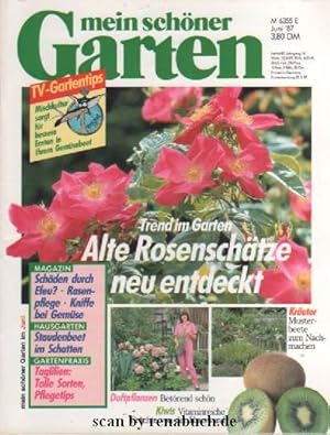 Mein schöner Garten, Juni 1987: Mischkultur, Rosen, Kräuter, Duftpflanzend, Kiwis, Efeu, Rasenpfl...