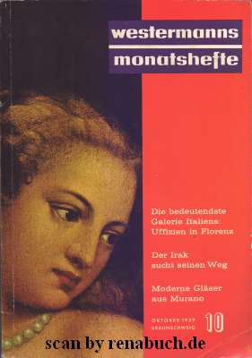 Westermanns Monatshefte Oktober 1959 Die bedeutendste Galerie Italiens: Uffizien in Florenz / Der...