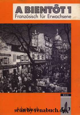 A bientôt 1 Arbeitsbuch. / [Hauptw.]. / Hrsg. von Christa Gallasch .
