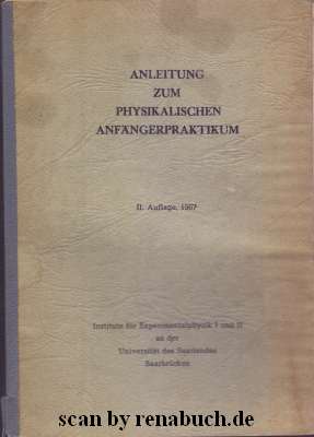 Anleitung zum physikalischen Anfängerpraktikum