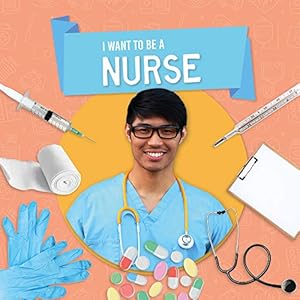 Bild des Verkufers fr Nurse (I Want to Be A) zum Verkauf von WeBuyBooks
