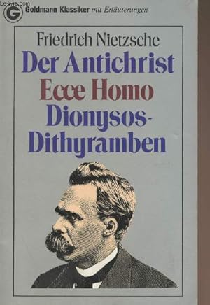 Bild des Verkufers fr Der antichrist ecce homo dionysos-dithyramben - "Goldmann Klassiker mit Erluterungen" n7511 zum Verkauf von Le-Livre